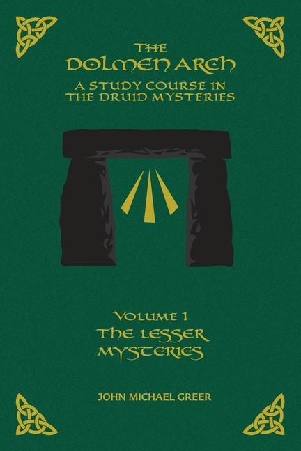 Vorderes Coverbild THE DOLMEN ARCH A Study Course in the Druid Mysteries volume 1 The Lesser Mysteries