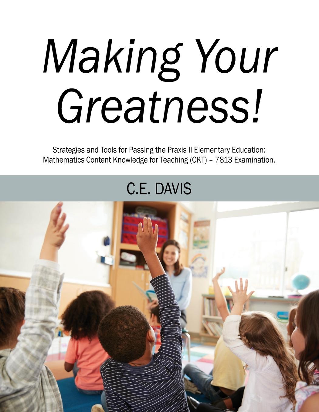 Vorderes Coverbild Making Your Greatness! Strategies and Tools for Passing the Praxis II Elementary Education