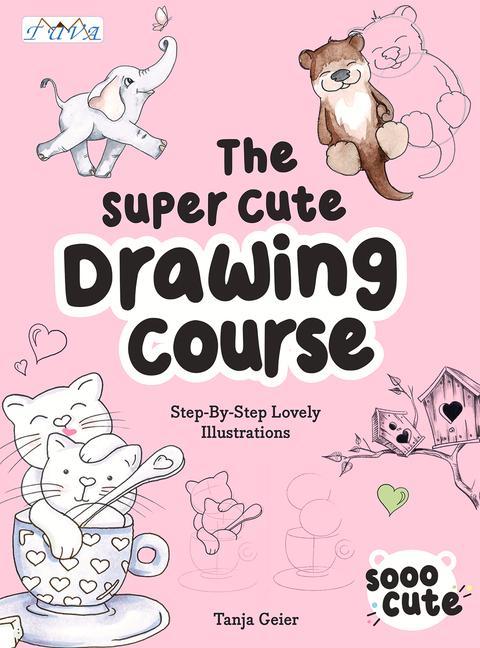 Vorderes Coverbild The Super Cute Drawing Course