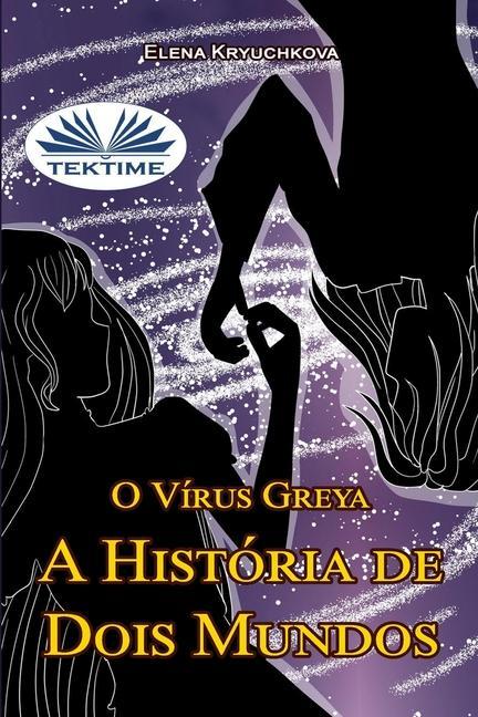 Vorderes Coverbild O Vírus Greya. A História de Dois Mundos