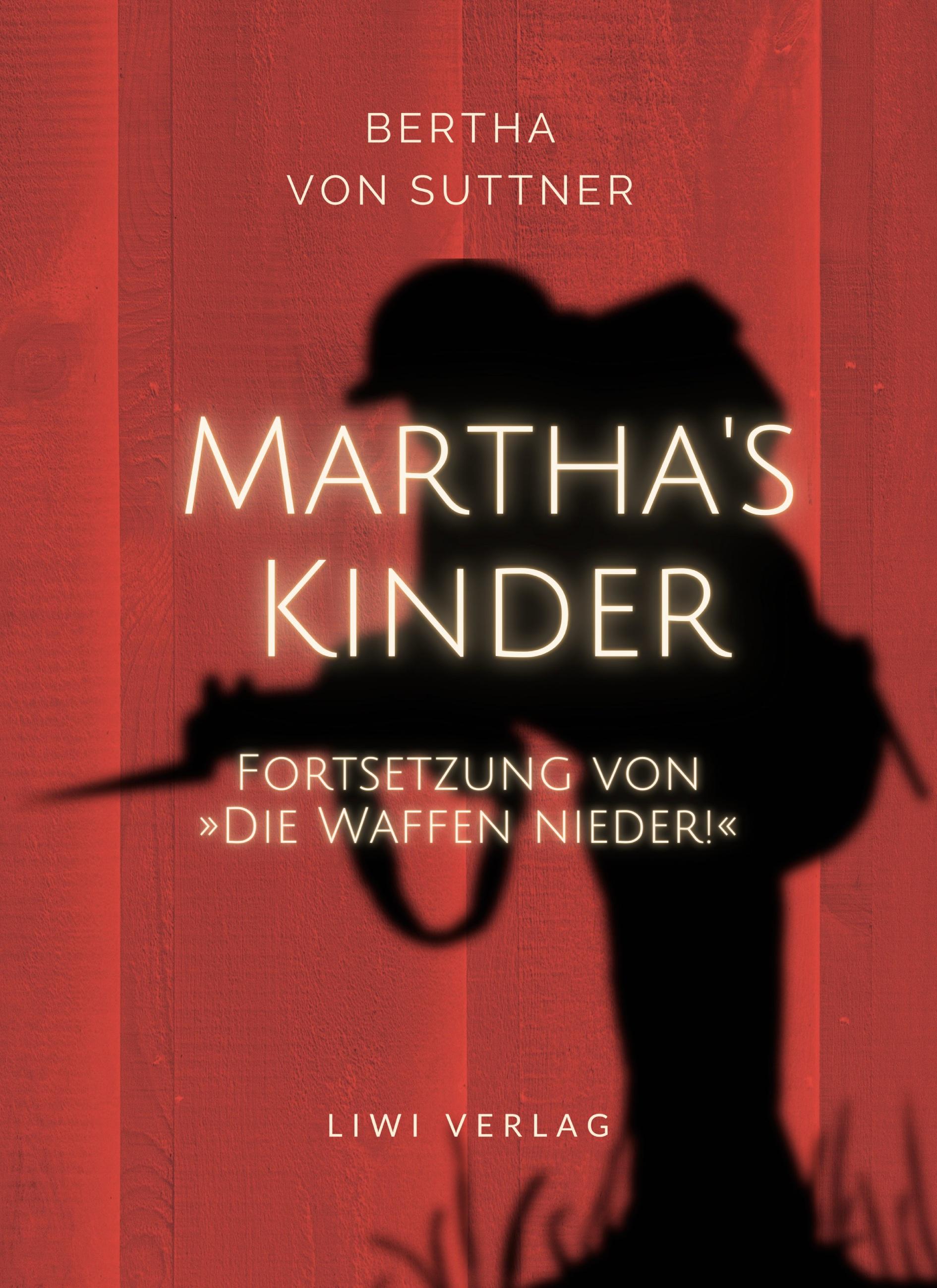 Vorderes Coverbild Bertha von Suttner: Martha's Kinder. Fortsetzung von: 'Die Waffen nieder!' Vollständige Neuausgabe