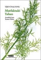 Vorderes Coverbild Mutfaktaki Yaban - Anadolunun Yenen Otlari
