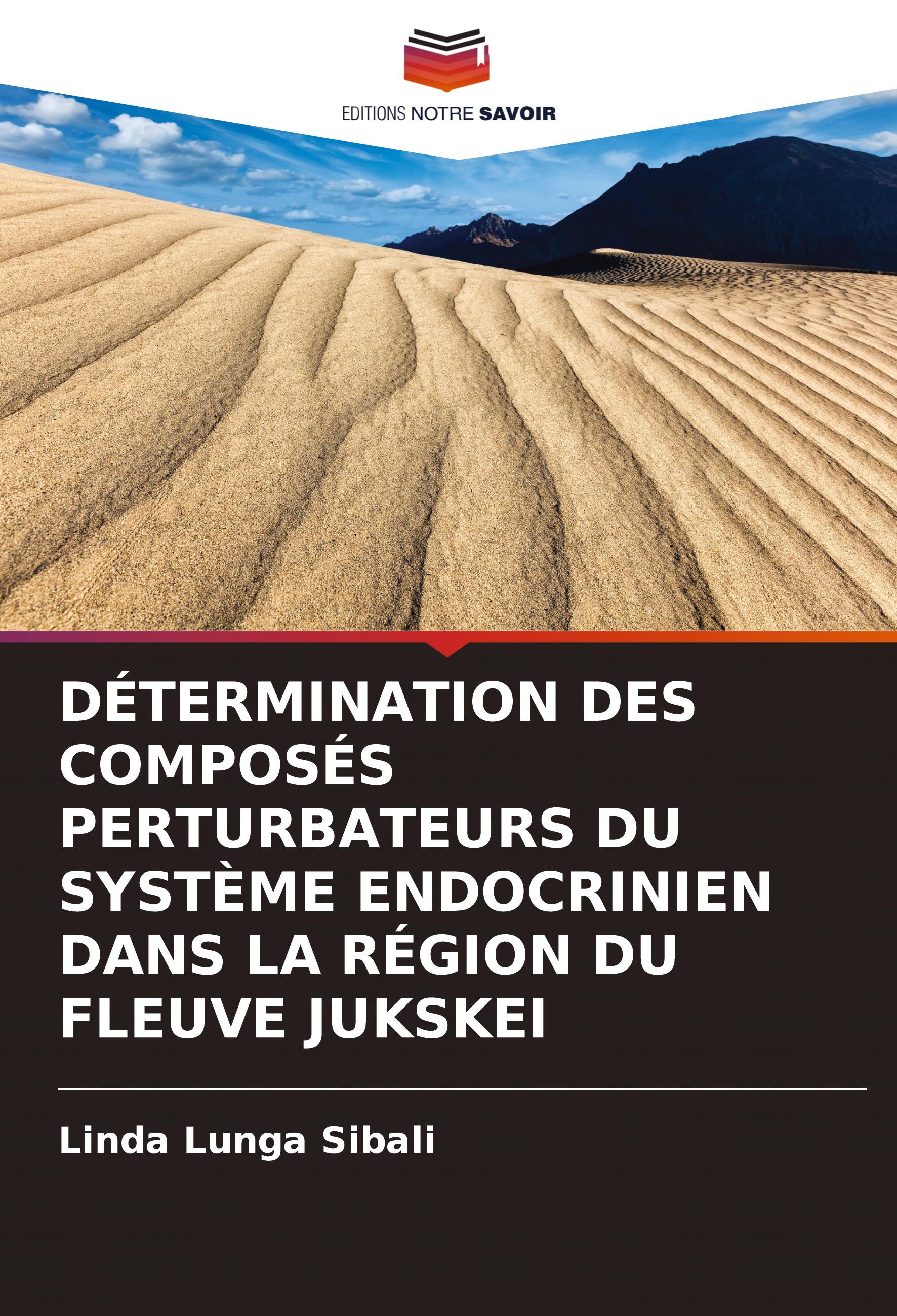 Vorderes Coverbild DÉTERMINATION DES COMPOSÉS PERTURBATEURS DU SYSTÈME ENDOCRINIEN DANS LA RÉGION DU FLEUVE JUKSKEI