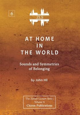 Vorderes Coverbild At Home In The World: Sounds and Symmetries of Belonging [ZLS Edition]