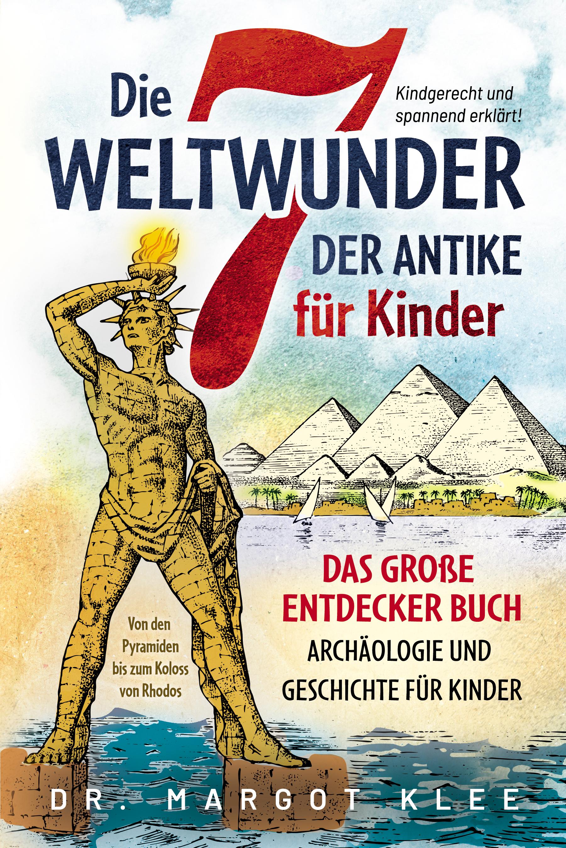 Vorderes Coverbild Die 7 Weltwunder der Antike für Kinder
