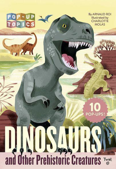 Vorderes Coverbild Pop-Up Topics: Dinosaurs and Other Prehistoric Creatures