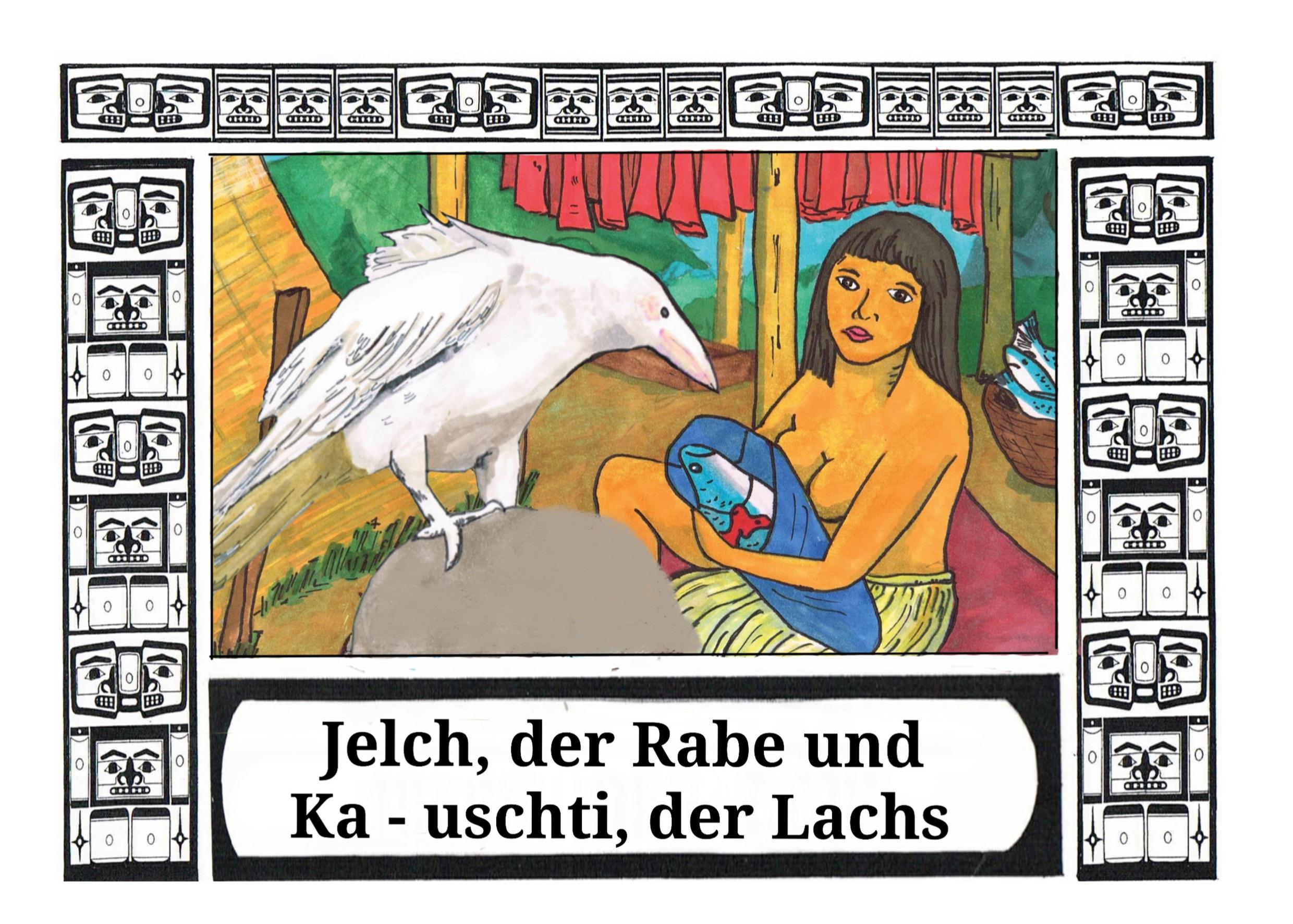 Vorderes Coverbild Jelch, der Rabe und Ka - uschti, der Lachs