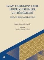 Vorderes Coverbild Islam Hukukuna Göre Hukuki Islemler Ve Hükümleri ;Esya Ve Borclar Hukuku