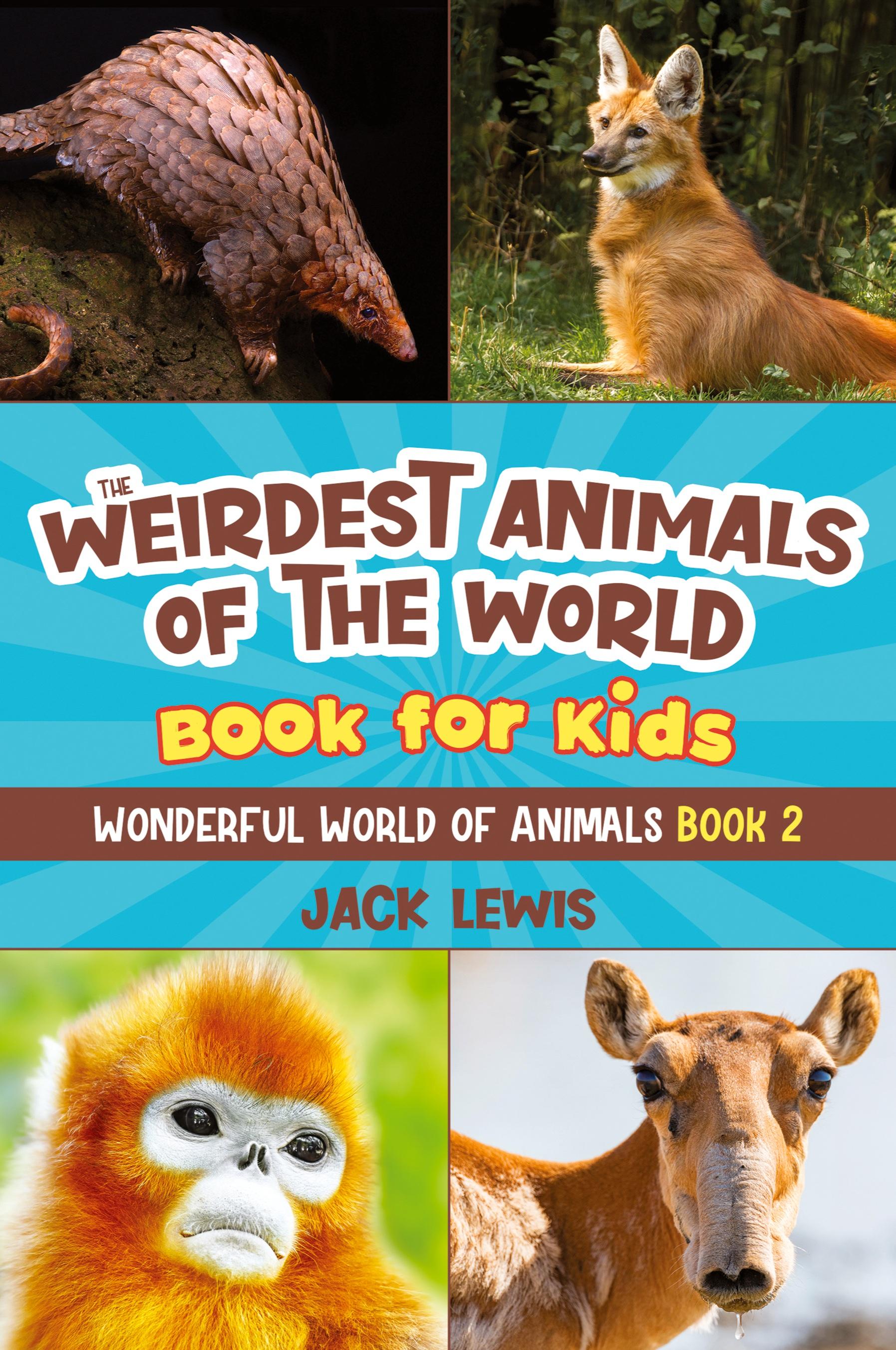 Vorderes Coverbild The Weirdest Animals of the World Book for Kids
