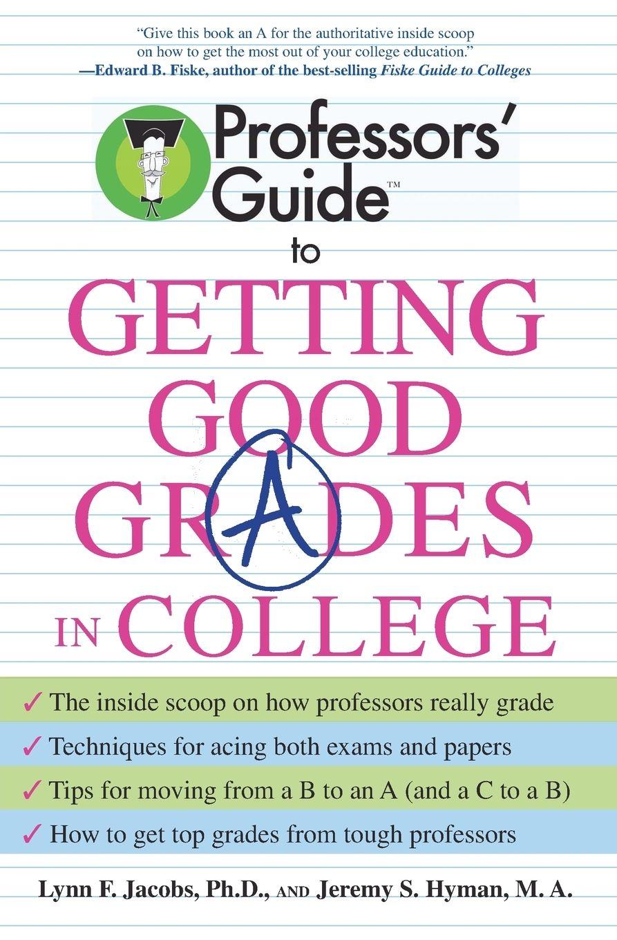 Vorderes Coverbild Professors' Guide to Getting Good Grades in College
