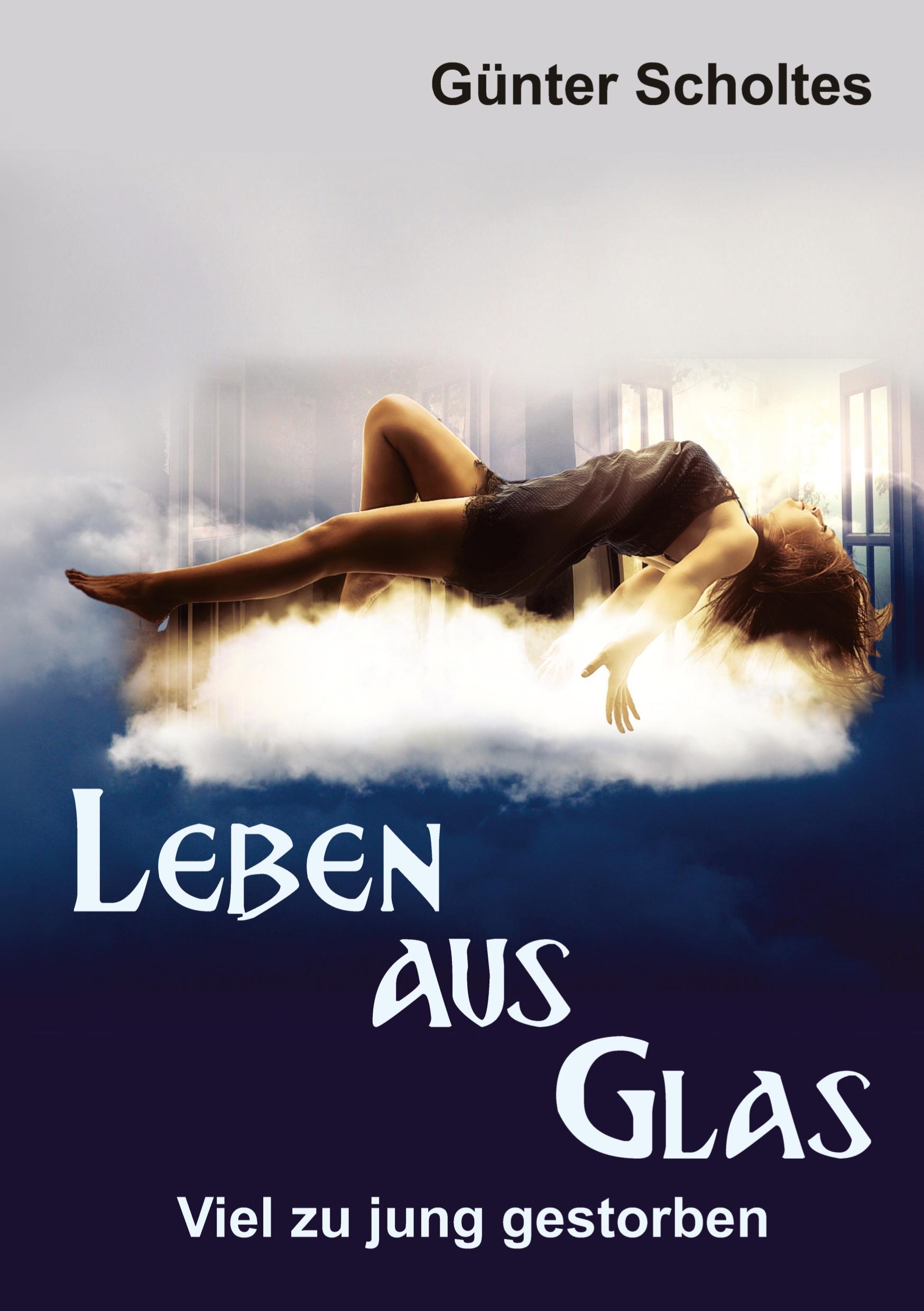 Vorderes Coverbild Leben aus Glas - Viel zu jung gestorben