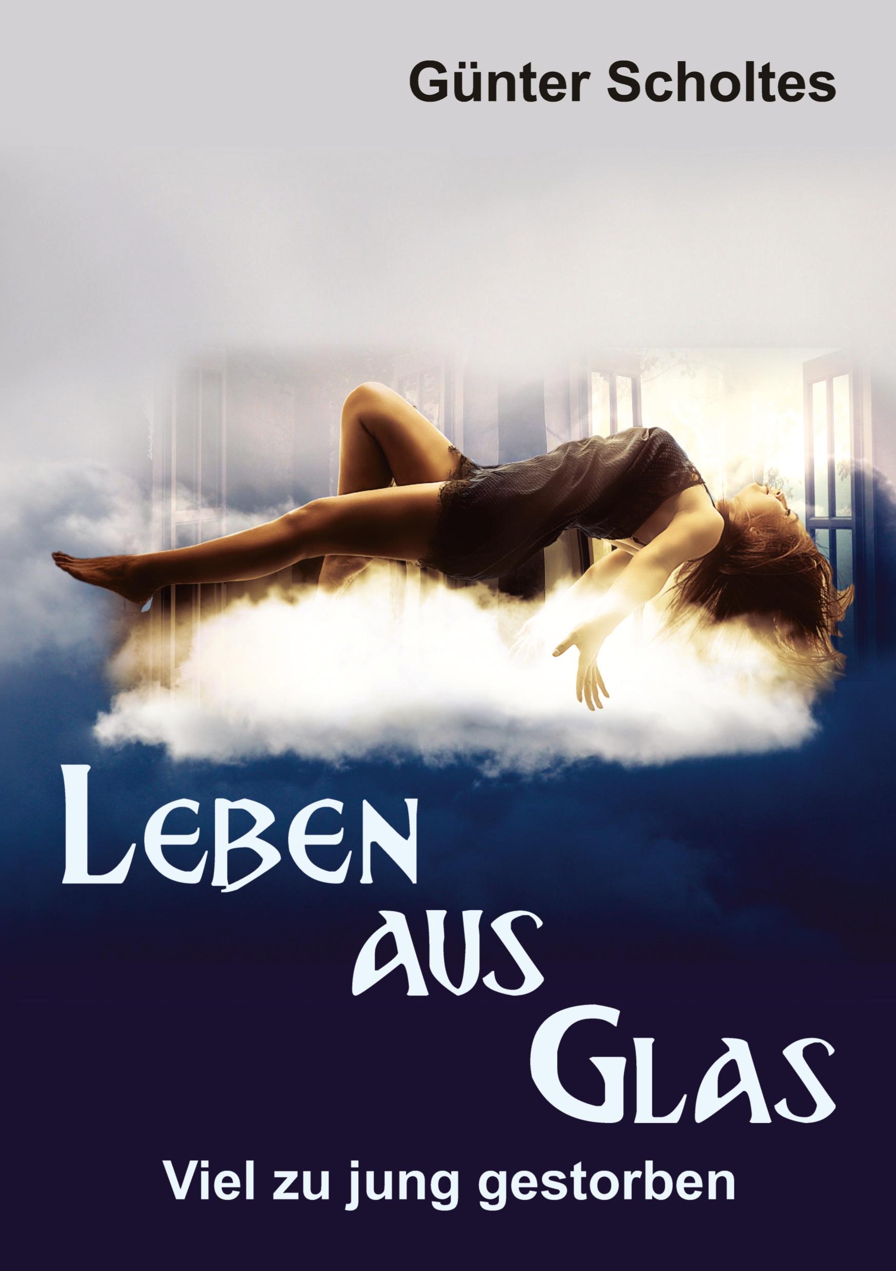 Vorderes Coverbild Leben aus Glas - Viel zu jung gestorben