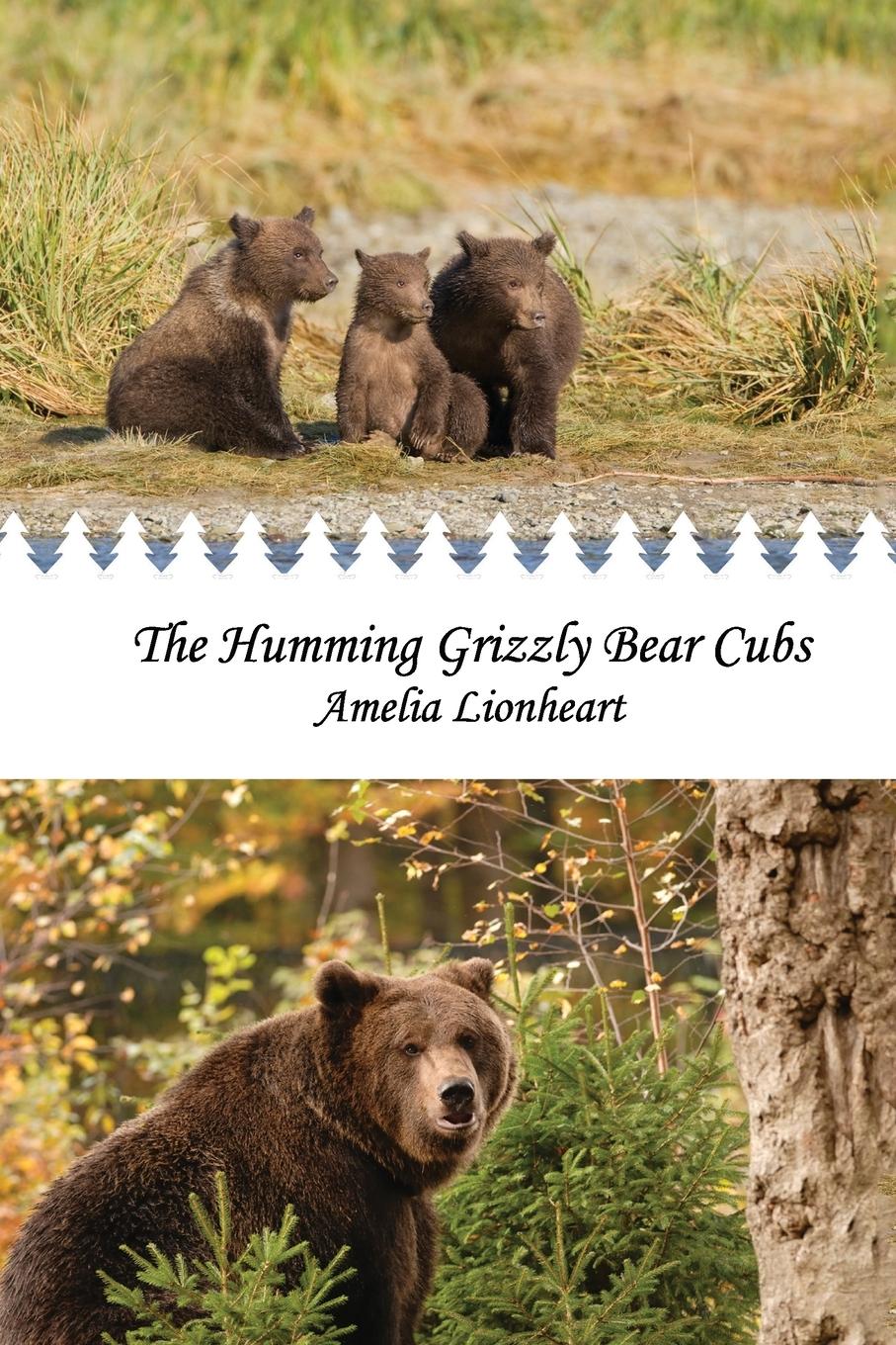 Vorderes Coverbild The Humming Grizzly Bear Cubs