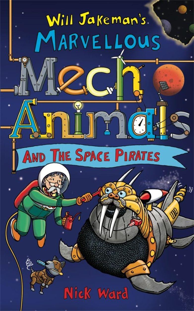 Vorderes Coverbild Jakeman's Marvellous Mechanimals and the Space Pirates