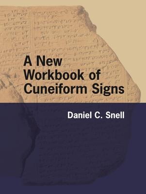 Vorderes Coverbild A New Workbook of Cuneiform Signs