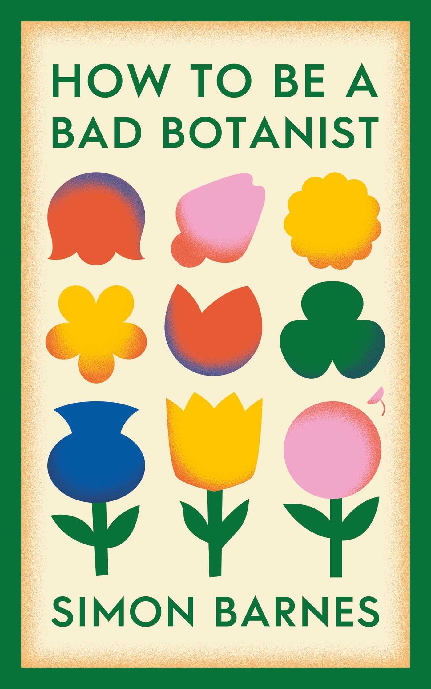 Vorderes Coverbild How to be a Bad Botanist