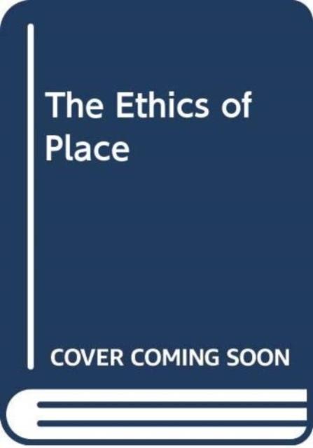 Vorderes Coverbild The Ethics of Place