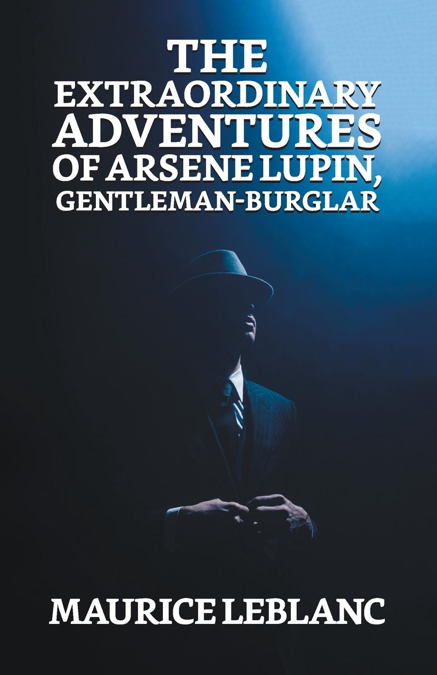 Vorderes Coverbild The Extraordinary Adventures of Arsene Lupin, Gentleman Burglar