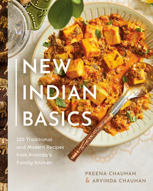 Vorderes Coverbild New Indian Basics: 100 Traditional and Modern Recipes from Arvinda's Family Kitchen