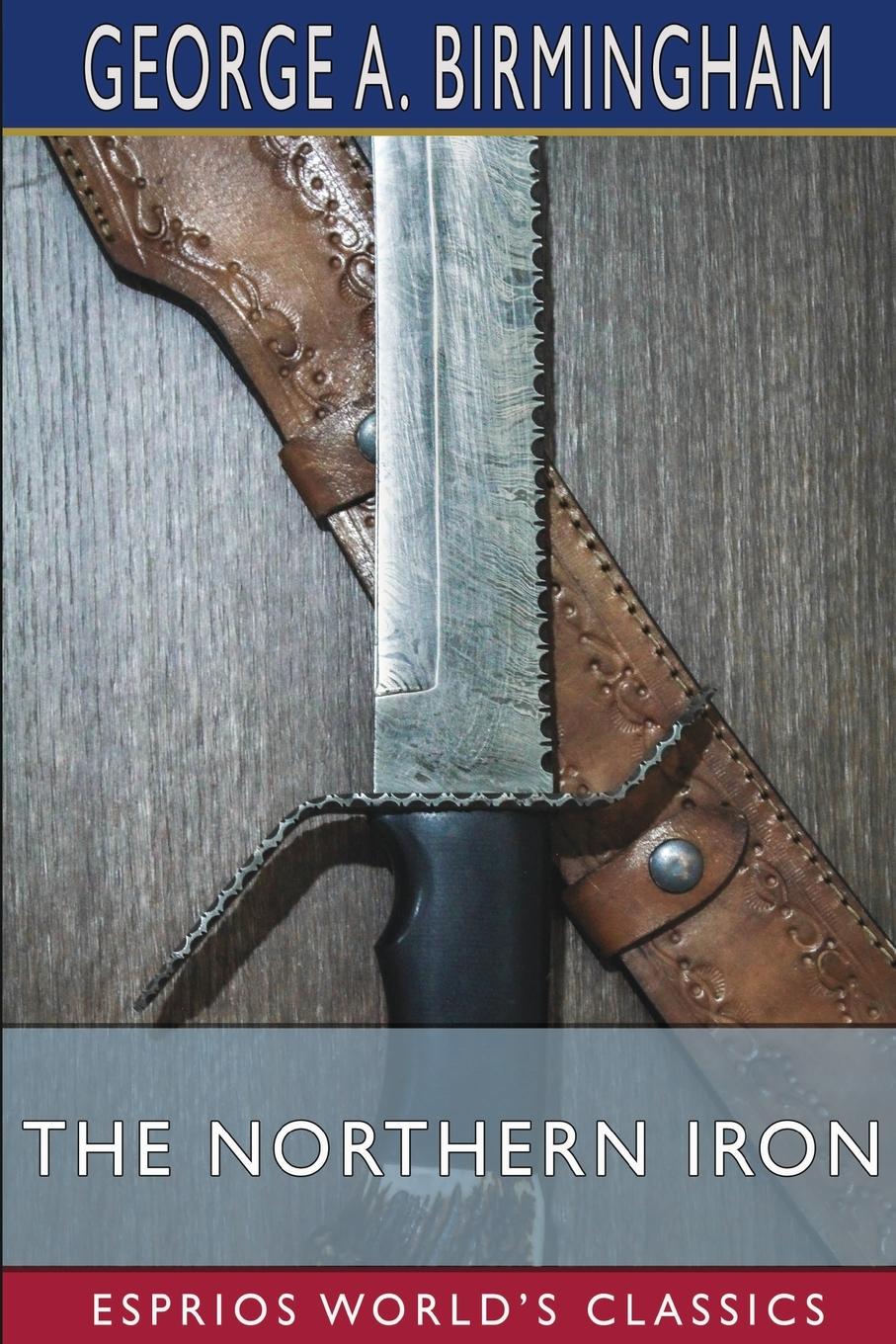 Vorderes Coverbild The Northern Iron (Esprios Classics)