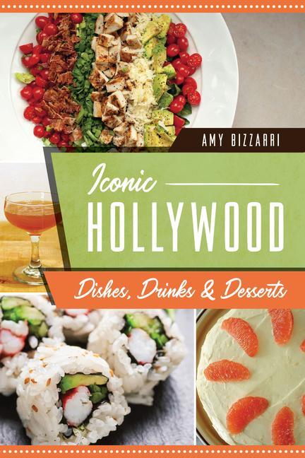 Vorderes Coverbild Iconic Hollywood Dishes, Drinks & Desserts