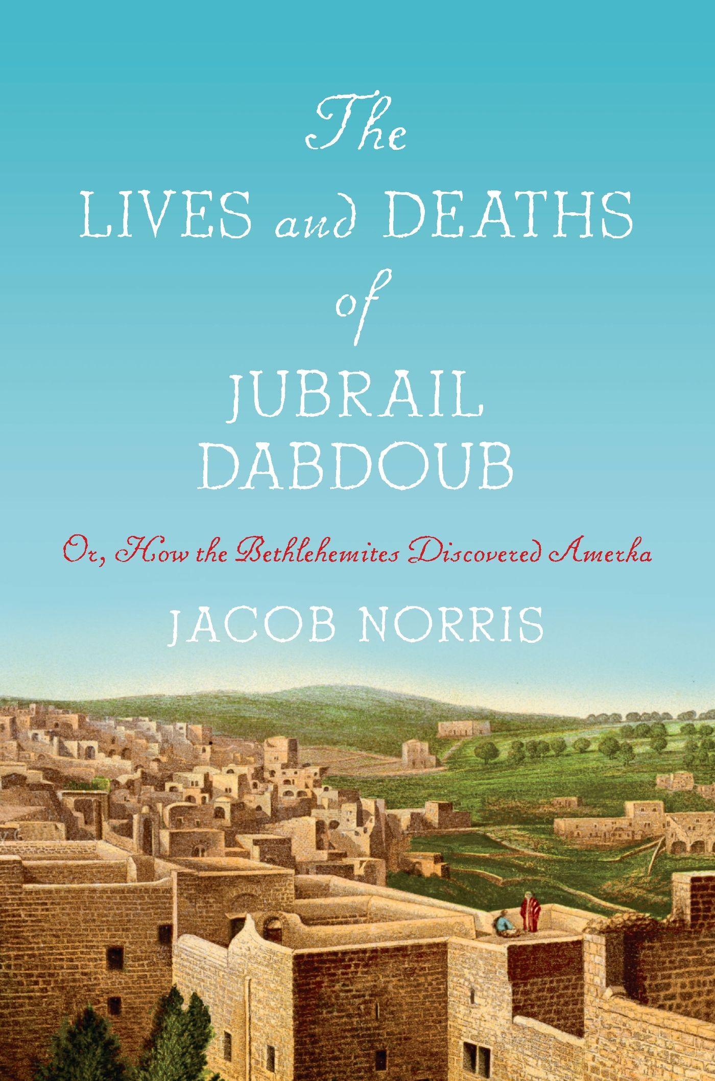 Vorderes Coverbild The Lives and Deaths of Jubrail Dabdoub