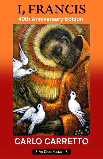 Vorderes Coverbild I, Francis: 40th Anniversary Edition with a New Foreword by Jon M. Sweeney