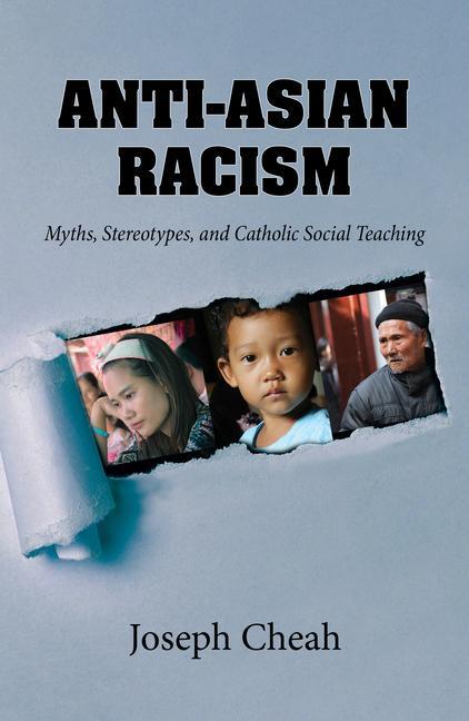 Vorderes Coverbild Anti-Asian Racism: Myths, Stereotypes, and Catholic Social Teachings