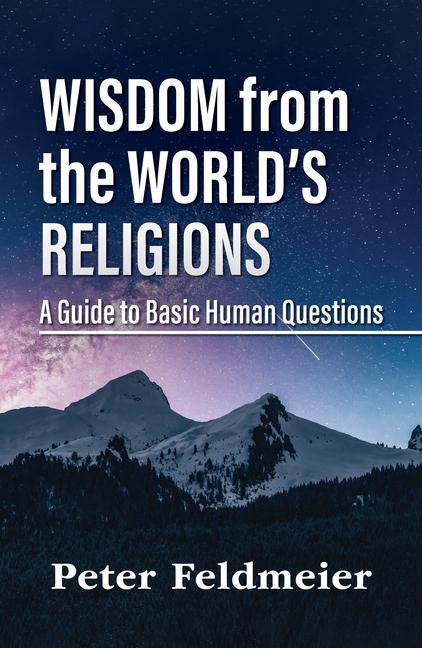 Vorderes Coverbild Wisdom from the World's Religions: A Guide to Basic Human Questions