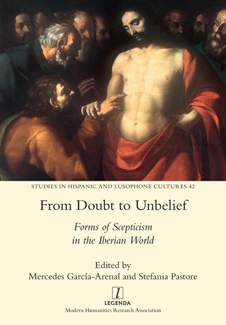 Vorderes Coverbild From Doubt to Unbelief: Forms of Scepticism in the Iberian World