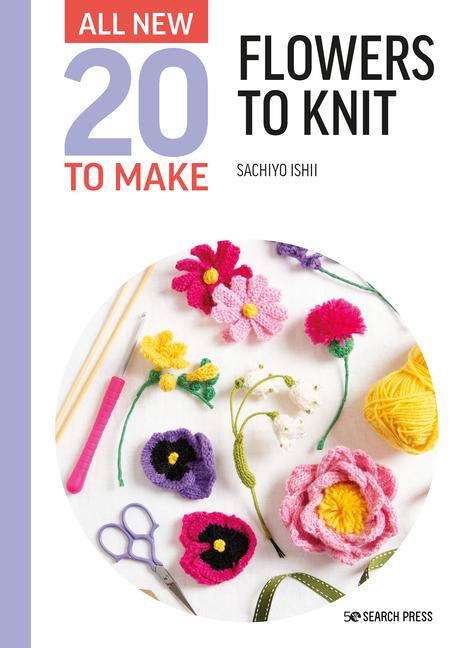 Vorderes Coverbild All-New Twenty to Make: Flowers to Knit