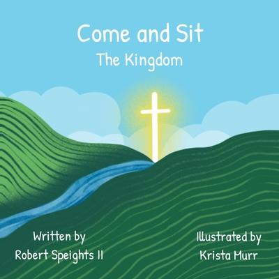 Vorderes Coverbild Come and Sit: The Kingdom