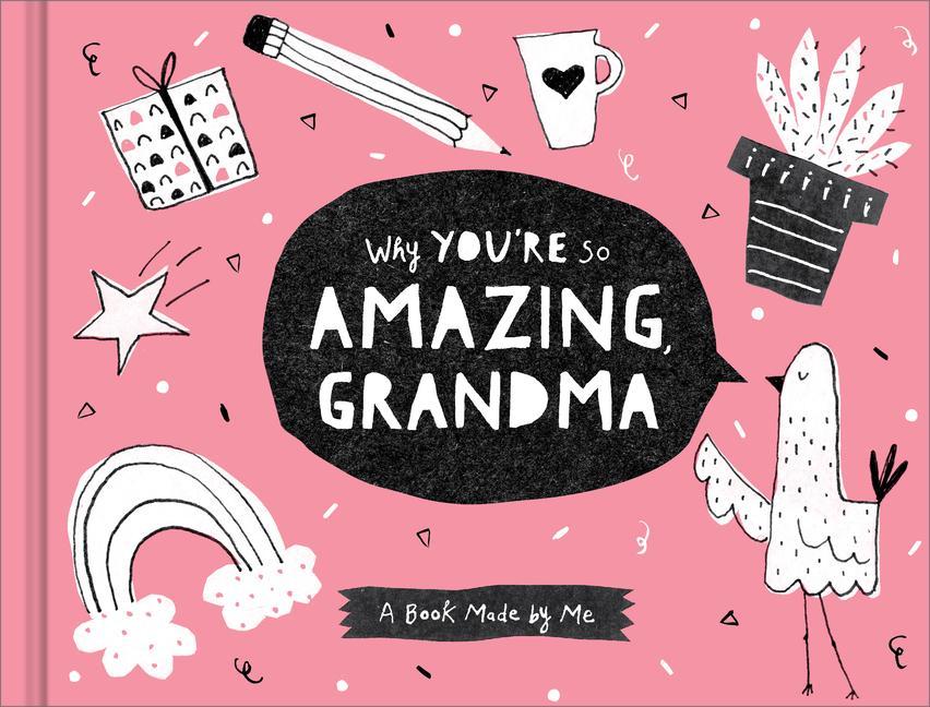 Vorderes Coverbild Why You're So Amazing, Grandma: A Fun Fill-In Book for Kids to Complete for Their Grandma