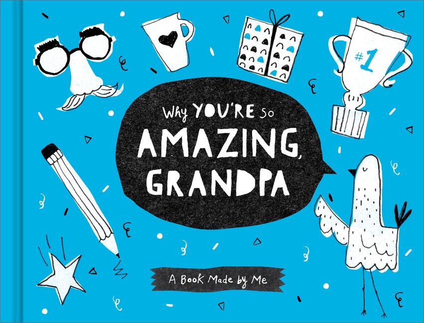 Vorderes Coverbild Why You're So Amazing, Grandpa: A Fun Fill-In Book for Kids to Complete for Their Grandpa