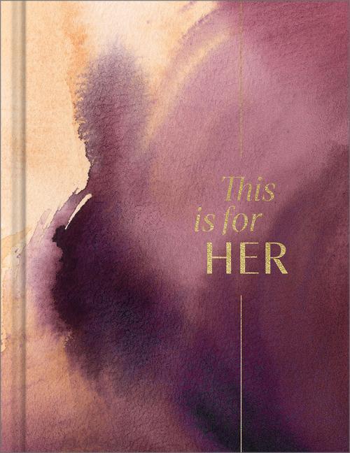 Vorderes Coverbild This Is for Her: An Inspirational Gift Book for Women
