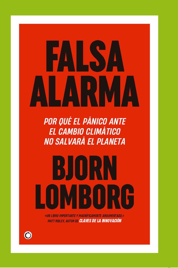 Vorderes Coverbild Falsa Alarma: Por Qué El Pánico Ante El Cambio Climáatico No Salvará El Planeta