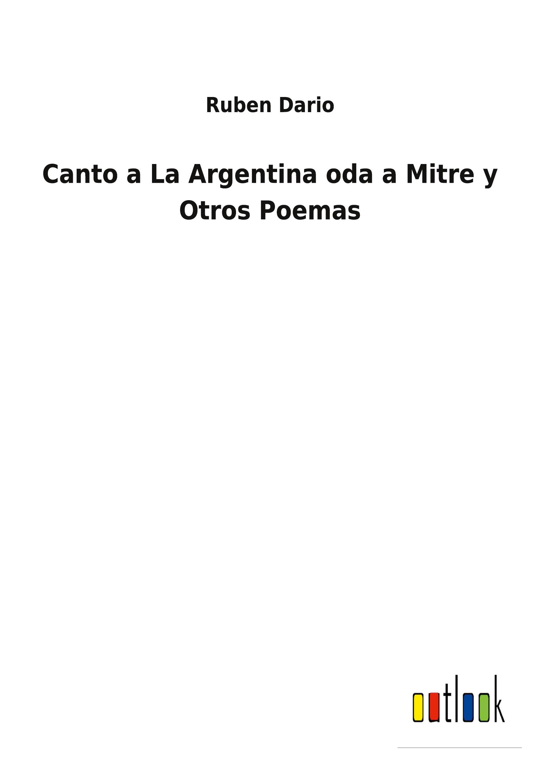 Vorderes Coverbild Canto a La Argentina oda a Mitre y Otros Poemas