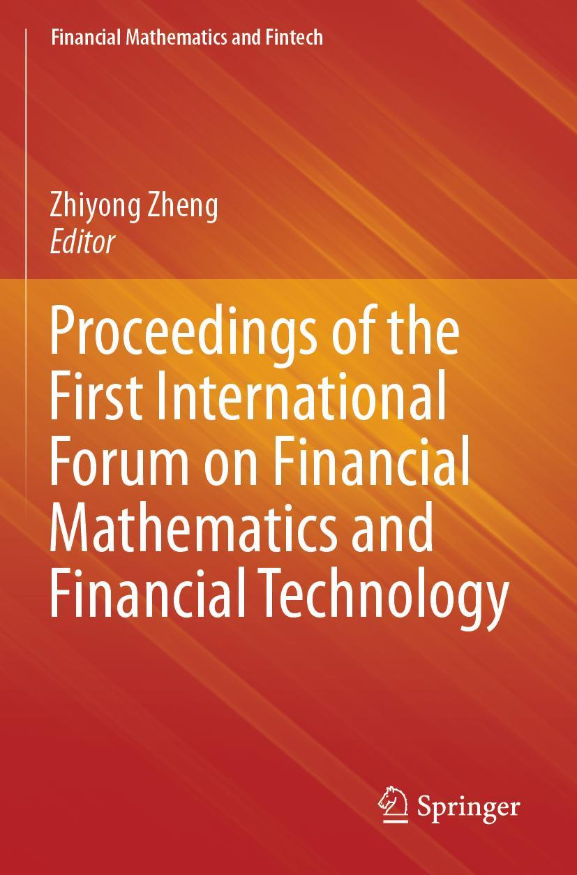 Vorderes Coverbild Proceedings of the First International Forum on Financial Mathematics and Financial Technology
