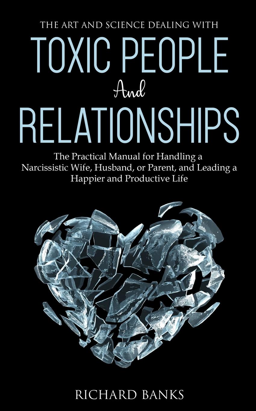 Vorderes Coverbild The Art and Science of Dealing with Toxic People and Relationships