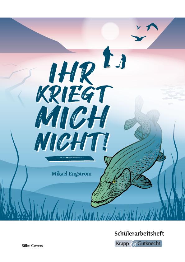 Vorderes Coverbild Ihr kriegt mich nicht! - Mikael Engström - Schülerarbeitsheft