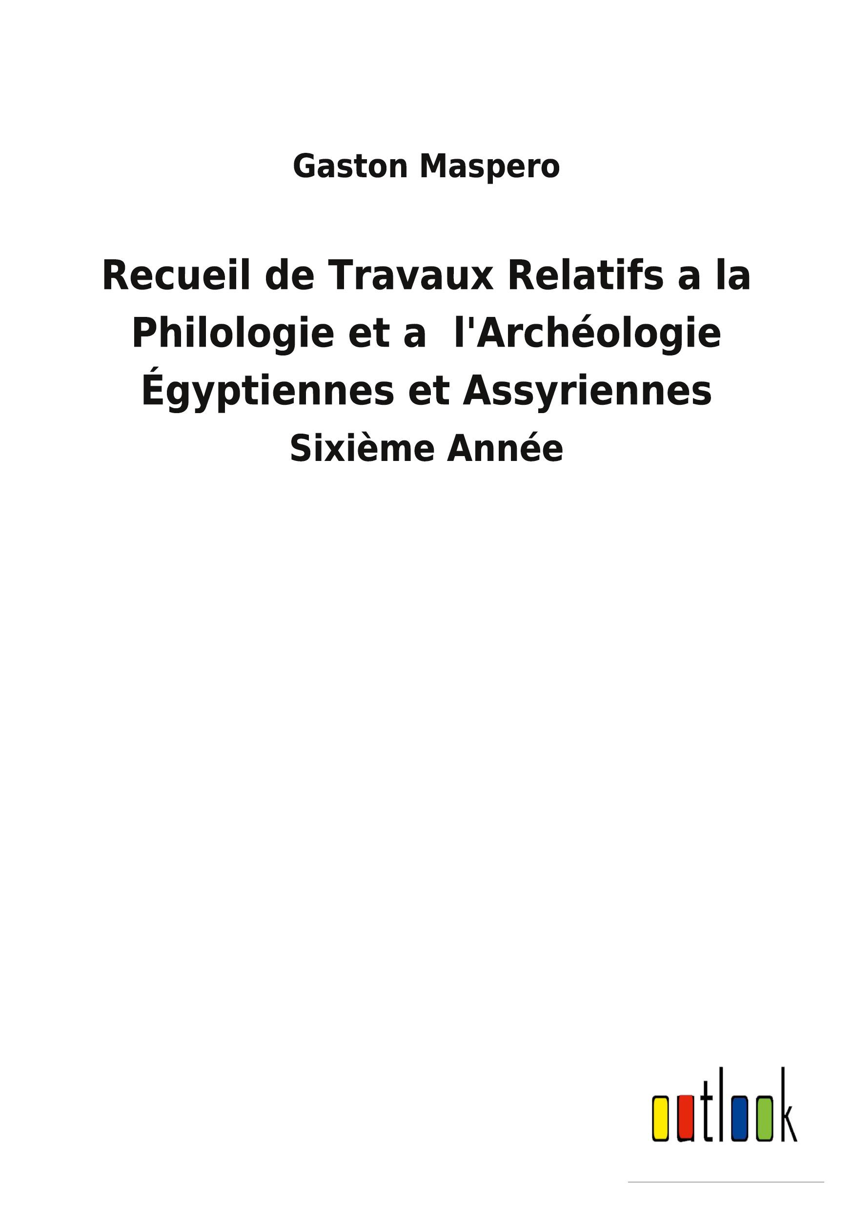 Vorderes Coverbild Recueil de Travaux Relatifs a la Philologie et a  l'Archéologie Égyptiennes et Assyriennes