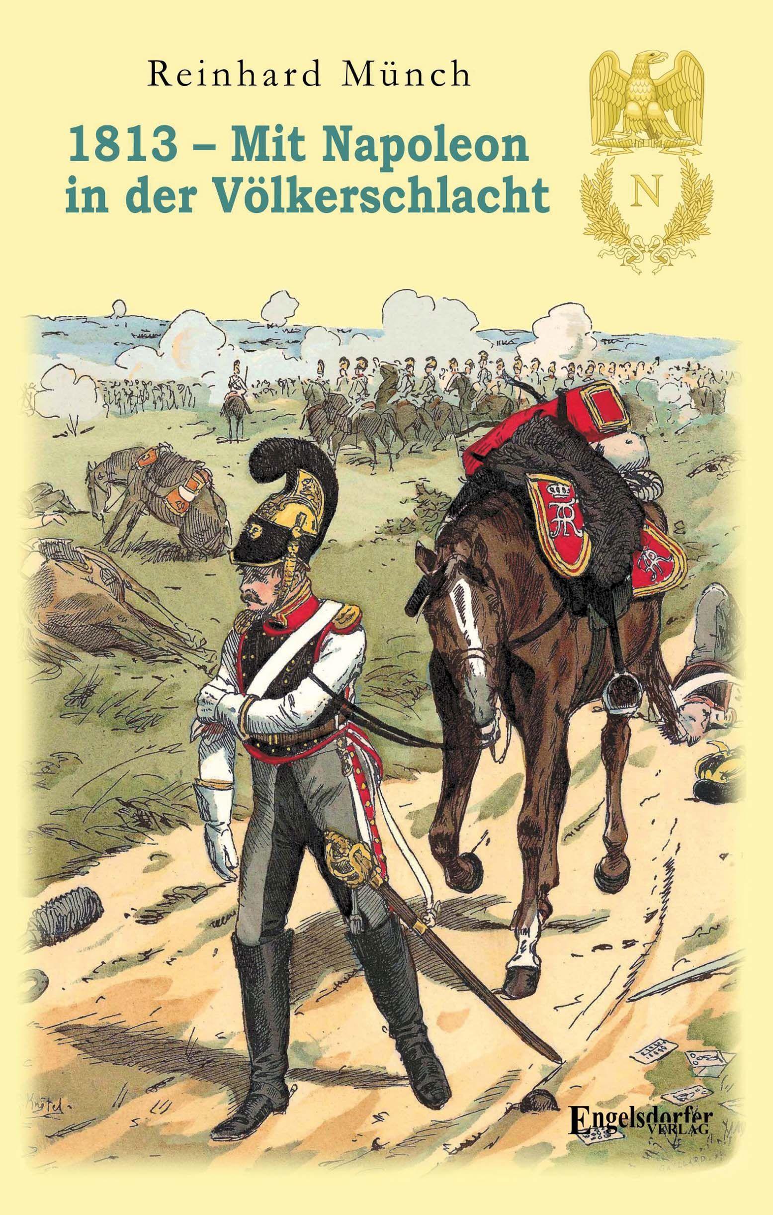 Vorderes Coverbild 1813 - Mit Napoleon in der Völkerschlacht