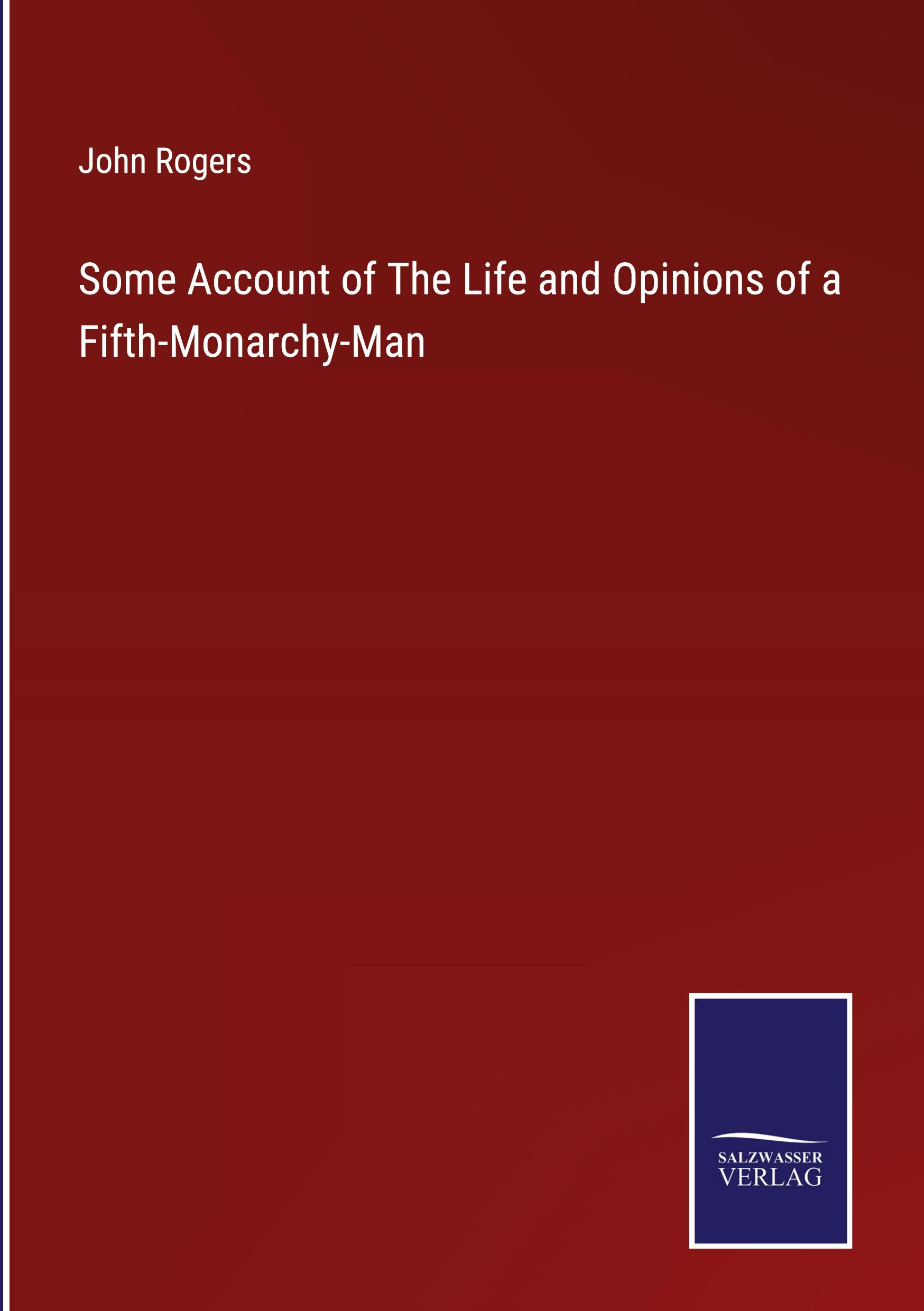 Vorderes Coverbild Some Account of The Life and Opinions of a Fifth-Monarchy-Man