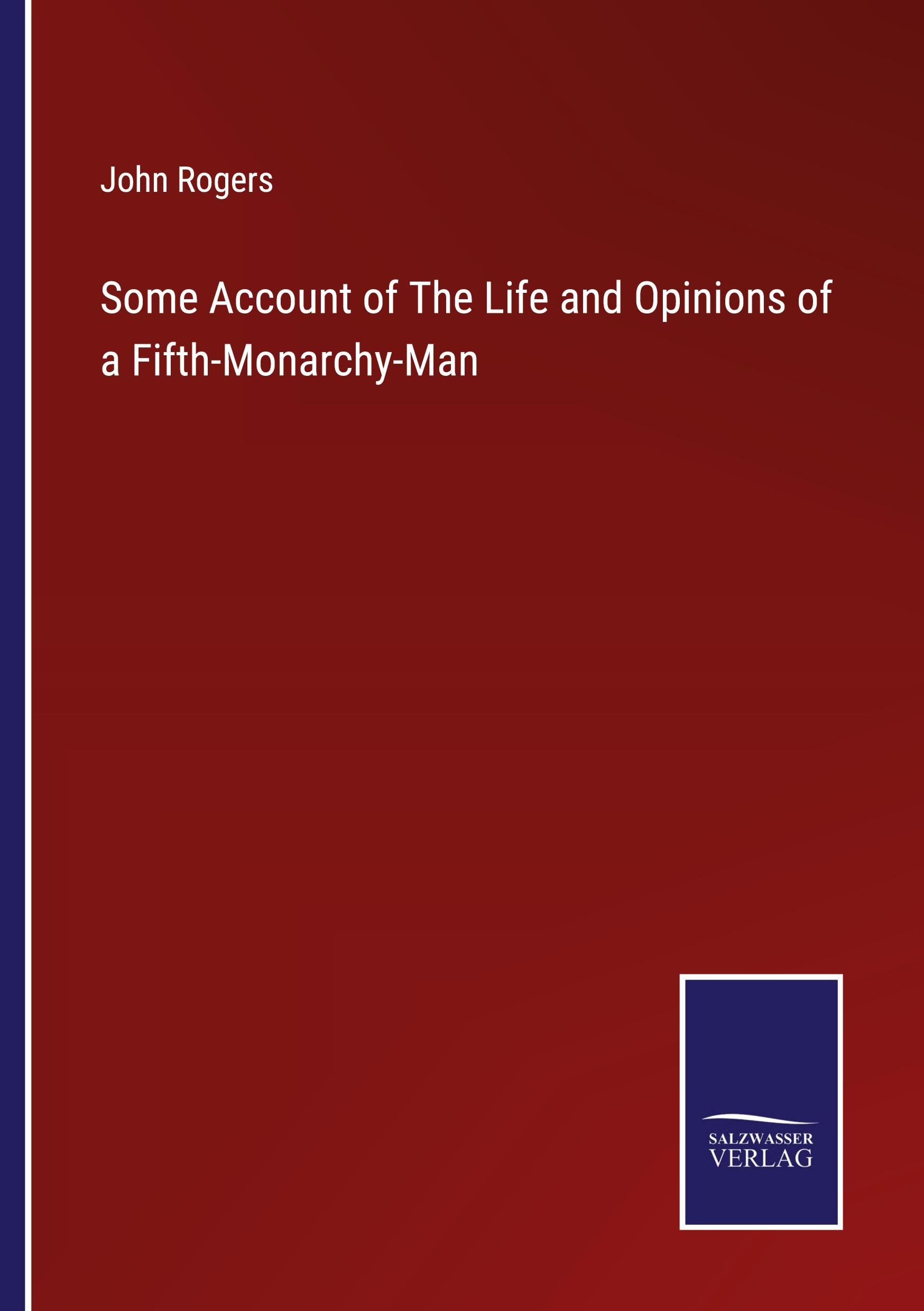 Vorderes Coverbild Some Account of The Life and Opinions of a Fifth-Monarchy-Man