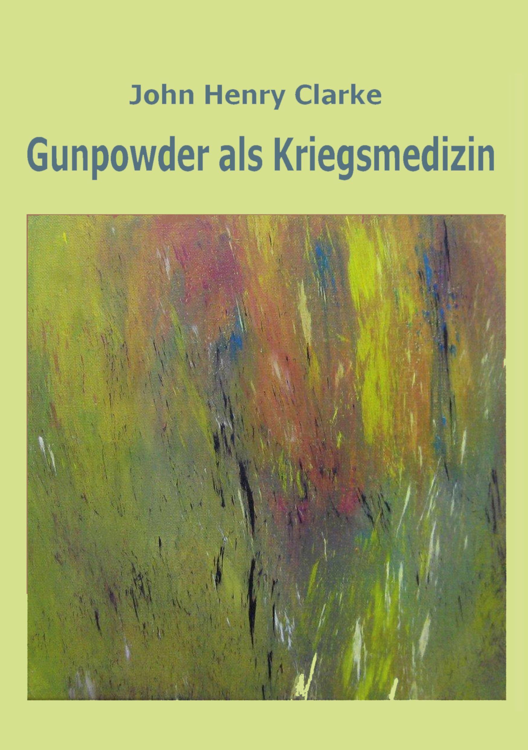Vorderes Coverbild Gunpowder als Kriegsmedizin