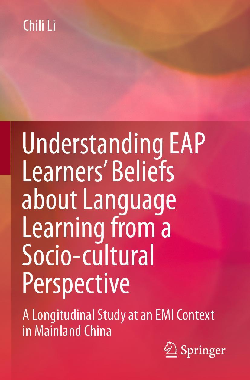 Vorderes Coverbild Understanding EAP Learners' Beliefs about Language Learning from a Socio-cultural Perspective