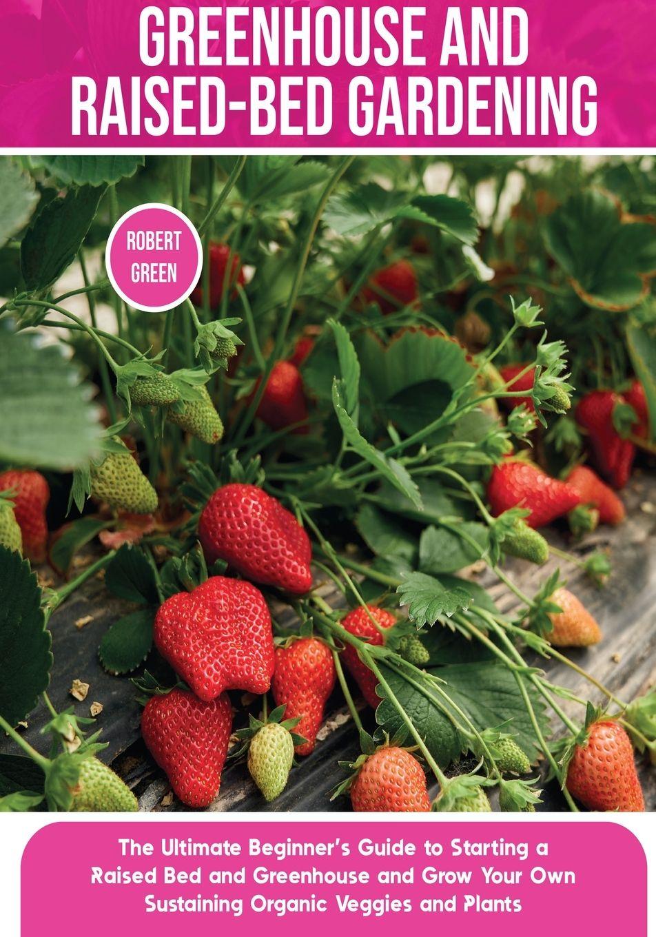 Vorderes Coverbild Greenhouse and Raised-Bed Gardening