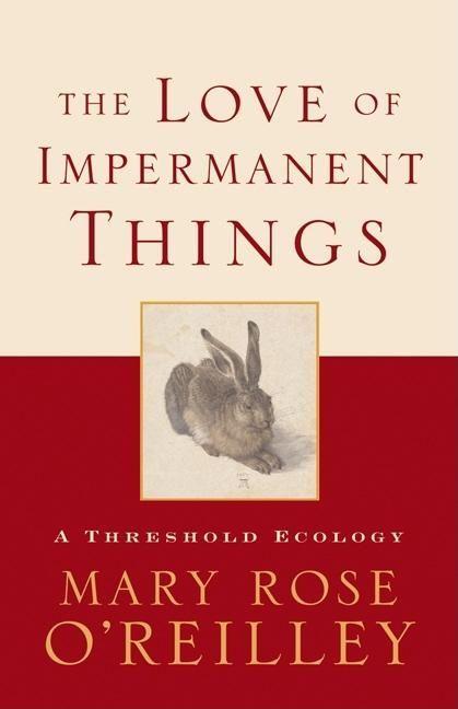 Vorderes Coverbild The Love of Impermanent Things: A Threshold Ecology