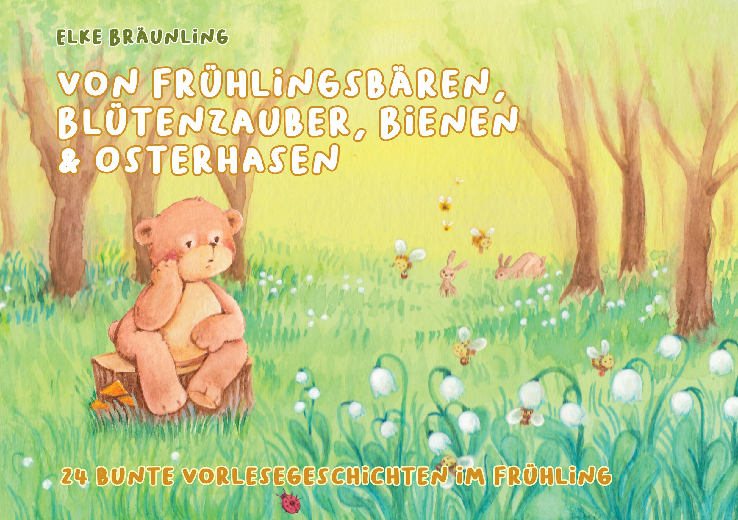 Vorderes Coverbild Von Frühlingsbären, Blütenzauber, Bienen und Osterhasen