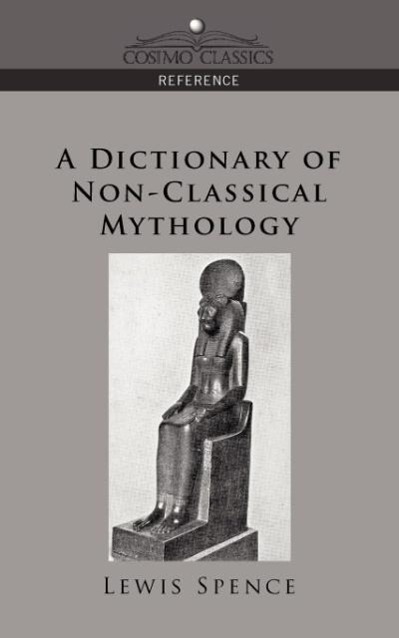 Vorderes Coverbild A Dictionary of Non-Classical Mythology